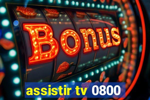 assistir tv 0800